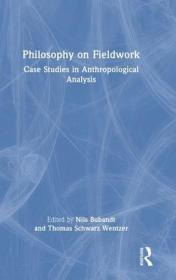 现货Philosophy on Fieldwork: Case Studies in Anthropological Analysis[9781350108325]