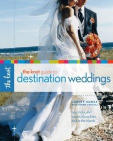 The Knot Guide to Destination Weddings