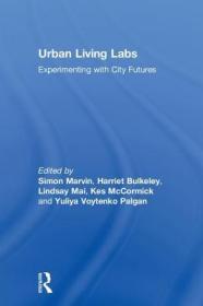 现货 Urban Living Labs: Experimenting with City Futures[9781138714724]