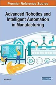 现货Advanced Robotics and Intelligent Automation in Manufacturing[9781799813828]