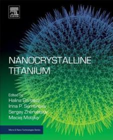 现货 Nanocrystalline Titanium (Micro and Nano Technologies)[9780128145999]