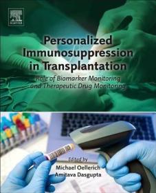 现货 Personalized Immunosuppression In Transplantation: Role Of Biomarker Monitoring And Therapeutic Drug Monitoring [9780128008850]