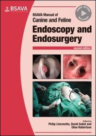 现货 BSAVA Manual of Canine and Feline Endoscopy and Endosurgery (BSAVA British Small Animal Veterinary Association)[9781910443606]