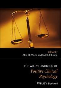 现货 The Wiley Handbook Of Positive Clinical Psychology [9781118468241]