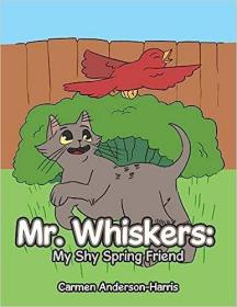 现货Mr. Whiskers: My Shy Spring Friend[9781543432923]