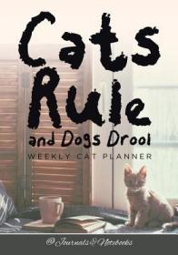 现货Cats Rule and Dogs Drool Weekly Cat Planner[9781683269717]