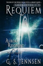 现货Requiem: Aurora Resonant Book Three[9780998424569]