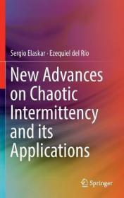 现货 New Advances on Chaotic Intermittency and Its Applications (2017)[9783319478364]