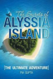 现货The Secrets of Alyssia Island: The Ultimate Adventure[9781504939096]