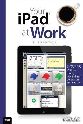 YourIpadatWork(CoversIOS6onIpad,Ipad2andIpad3rdGeneration)