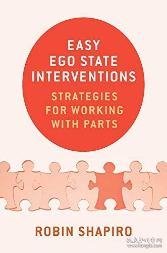 现货Easy Ego State Interventions: Strategies for Working with Parts[9780393709278]