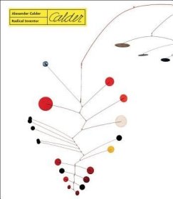 现货Alexander Calder: Radical Inventor[9788874398287]