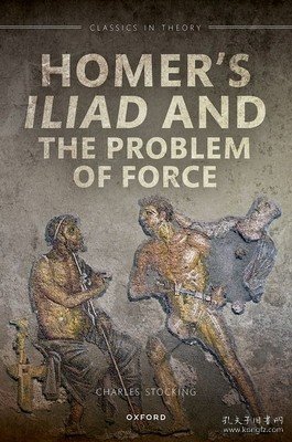 现货Homer's Iliad and the Problem of Force[9780192862877]