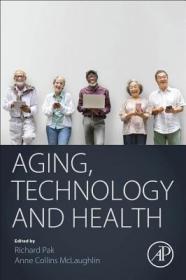 现货Aging, Technology and Health[9780128112724]