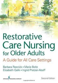 现货Restorative Care Nursing for Older Adults: A Guide for All Care Settings[9780826133847]