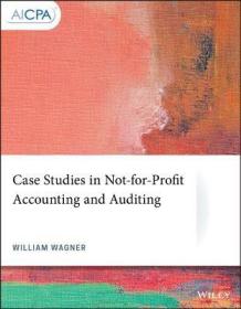 现货Case Studies in Not-For-Profit Accounting and Auditing (AICPA)[9781119511311]