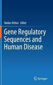 现货 Gene Regulatory Sequences And Human Disease [9781461416821]