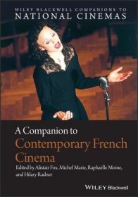 现货A Companion to Contemporary French Cinema (Wiley Blackwell Companions to National Cinemas)[9781444338997]