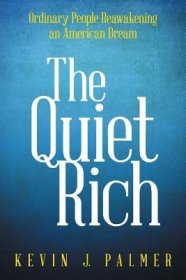 现货The Quiet Rich: Ordinary People Reawakening an American Dream[9781504326636]