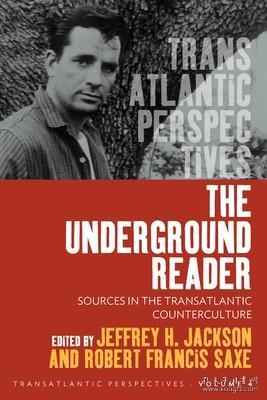 现货The Underground Reader: Sources in the Transatlantic Counterculture (Transatlantic Perspectives)[9781782387428]
