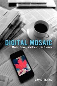 现货Digital Mosaic: Media, Power, and Identity in Canada[9781442608870]