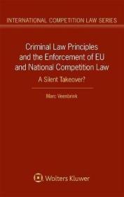 现货Criminal Law Principles and the Enforcement of Eu and National Competition Law: A Silent Takeover?[9789403514345]