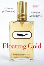 现货Floating Gold: A Natural (and Unnatural) History of Ambergris[9780226821054]