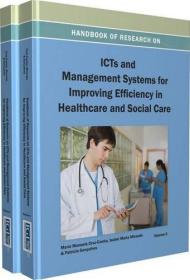 现货Handbook of Research on Icts and Management Systems for Improving Efficiency in Healthcare and Social Care[9781466639904]