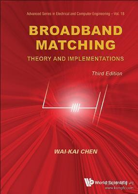现货 Broadband Matching: Theory and Implementations (Third Edition) (Advanced Electrical and Computer Engineering)[9789814619066]