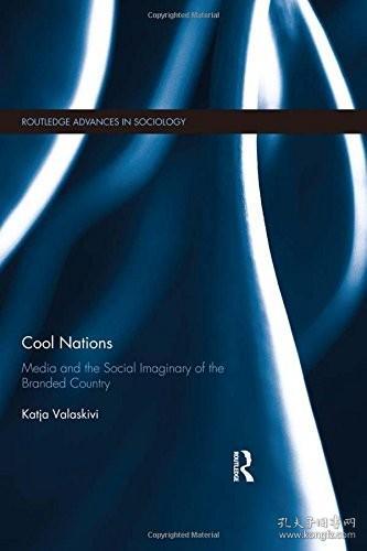 现货Cool Nations: Media and the Social Imaginary of the Branded Country[9781138014657]