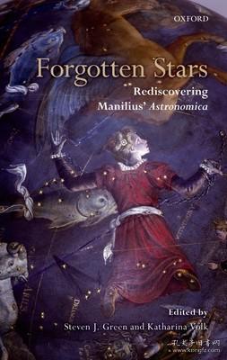 现货 Forgotten Stars: Rediscovering Manilius' Astronomica [9780199586462]