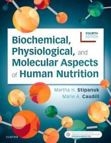 现货 Biochemical, Physiological, And Molecular Aspects Of Human Nutrition [9780323441810]