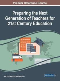 现货Preparing the Next Generation of Teachers for 21st Century Education[9781522540809]