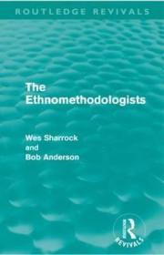 现货The Ethnomethodologists (Routledge Revivals) (Routledge Revivals)[9780415608855]