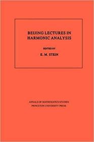 Beijing Lectures in Harmonic Analysis. (AM-112) (Annals of Mathematics Studies)