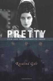 现货Pretty: Film and the Decorative Image[9780231153461]