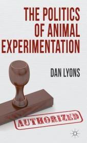 现货The Politics of Animal Experimentation (2013)[9780230355118]
