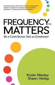 现货Frequency Matters: Be a Contributor, Not an Employee![9781504332910]