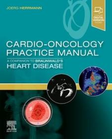 现货Cardio-Oncology Practice Manual: A Companion to Braunwald's Heart Disease[9780323681353]