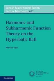 现货Harmonic and Subharmonic Function Theory on the Hyperbolic Ball[9781107541481]