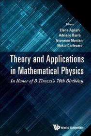 现货Theory and Applications in Mathematical Physics: In Honor of B Tirozzi's 70th Birthday[9789814713276]