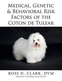 现货Medical, Genetic & Behavioral Risk Factors of the Coton de Tulear[9781503572591]