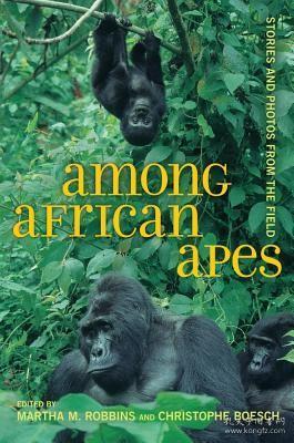 现货 Among African Apes: Stories And Photos From The Field [9780520267107]