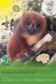 现货Chimeras and Consciousness: Evolution of the Sensory Self (Mit Press)[9780262515832]