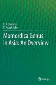 现货 Momordica Genus In Asia An Overview [9788132210313]