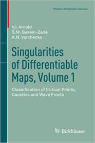 现货 Singularities of Differentiable Maps, Volume 1: Classification of Critical Points, Caustics and [9780817683399]
