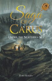 现货Saga of Carus: Under the Northern Sky[9781490771427]