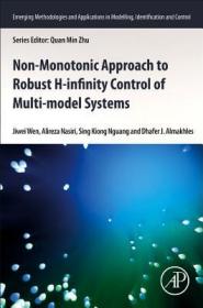 现货 Non-Monotonic Approach to Robust H∞ Control of Multi-Model Systems (Emerging Methodologies and Applications in Modelling, Identi)[9780128148686]