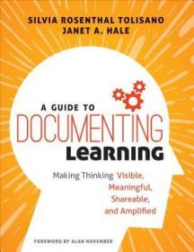 现货A Guide to Documenting Learning: Making Thinking Visible, Meaningful, Shareable, and Amplified (Corwin Teaching Essentials)[9781506385570]