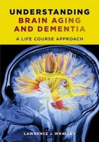现货 Understanding Brain Aging and Dementia: A Life Course Approach[9780231163828]